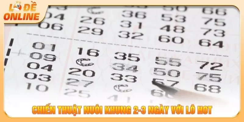 Chiến thuật nuôi khung 2-3 ngày với lô hot