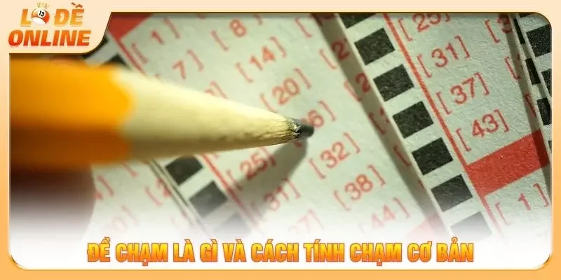 Đề chạm là gì và cách tính chạm cơ bản