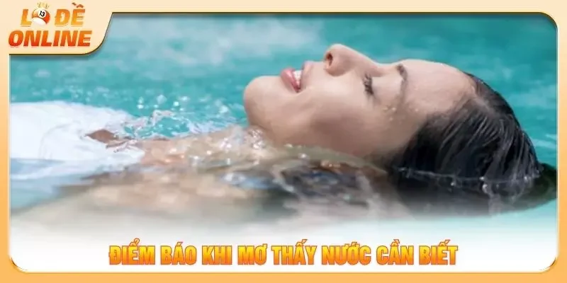 Điểm báo khi mơ thấy nước cần biết