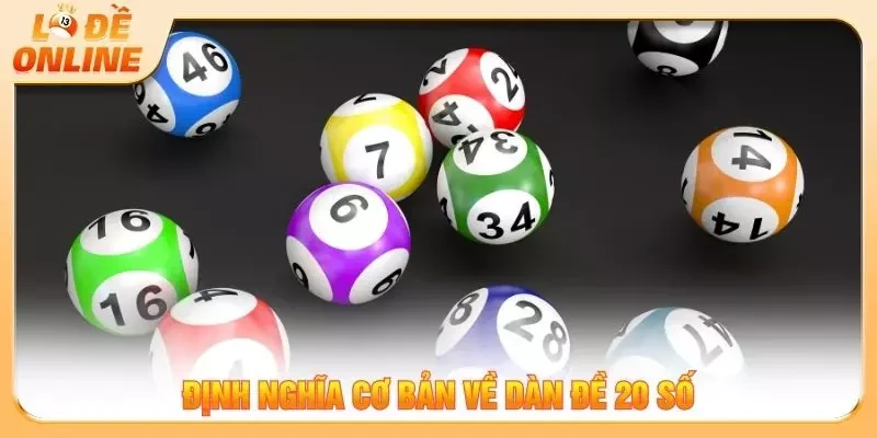 Định nghĩa cơ bản về dàn đề 20 số
