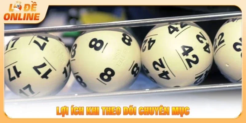Lợi ích khi theo dõi chuyên mục