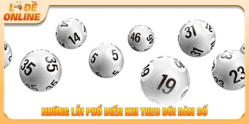 Những lỗi phổ biến khi theo dõi dàn số