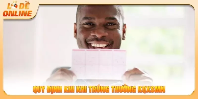 Quy định khi khi trúng thưởng KQXSMN