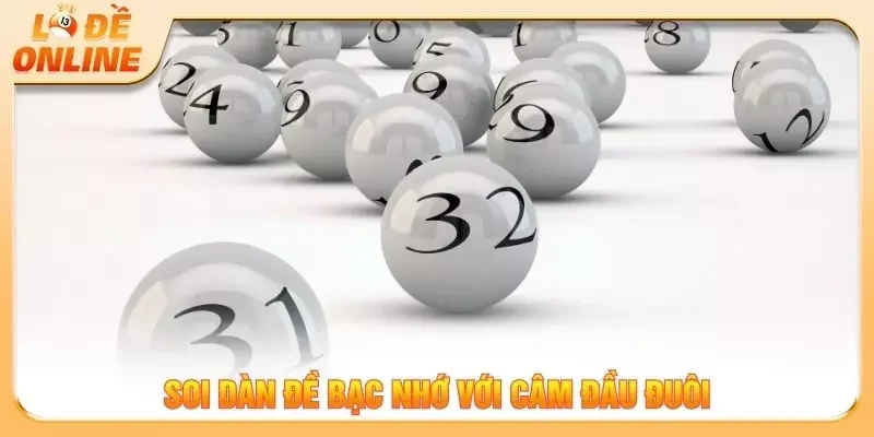 Soi dàn đề bạc nhớ với câm đầu đuôi